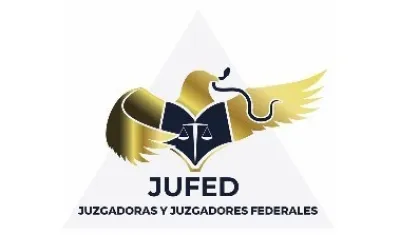 JUFED - Asociación Nacional de Magistrados de Circuito y Jueces de Distrito del Poder Judicial de la Federación (México) JUFED - Asociación Nacional de Magistrados de Circuito y Jueces de Distrito del Poder Judicial de la Federación (México)