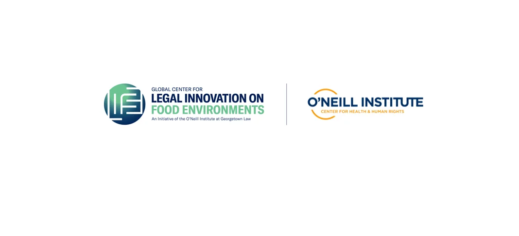 O'Neill Institute for National & Global Health Law - Global Center for Legal Innovation on Food Environments (Estados Unidos)
